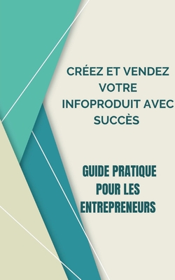 Créez Et Vendez Votre Infoproduit Avec Succès