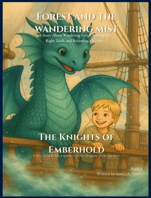 Forest and the Wandering Mist: A Story About Wandering Feet, Self-Awareness, and Becoming a Knight