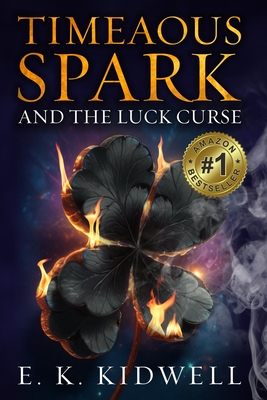 Timeaous Spark: And the Luck Curse