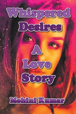 Whispered Desires: A Love Story