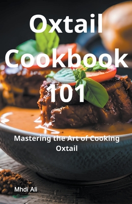 Mastering Oxtail Recipes