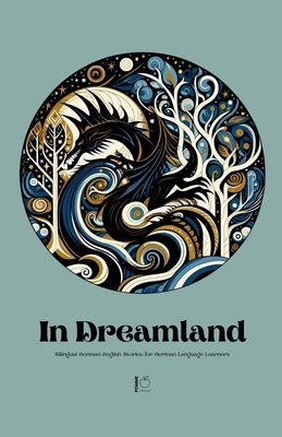 In Dreamland: Bilingual German-English Stories for German Language Learners