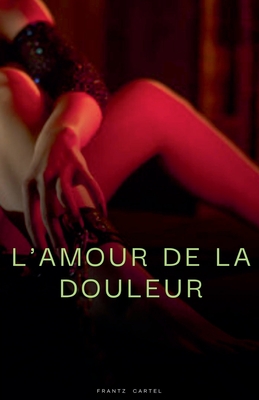 L'amour de la douleur