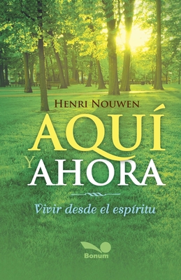 Aquí y ahora: vivir desde el espíritu