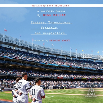 Yankees, Typewriters, Scandals and Cooperstown: A Baseball Memoir