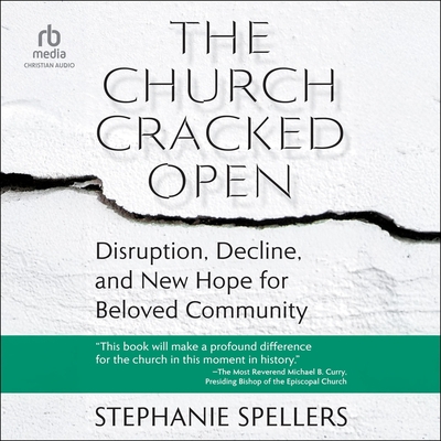 The Church Cracked Open: Disruption, Decline, and New Hope for Beloved Community