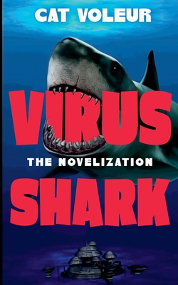 Virus Shark: The Novelization