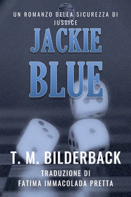 Jackie Blue - Un Romanzo Della Sicurezza Di Justice