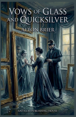 Vows of Glass and Quicksilver