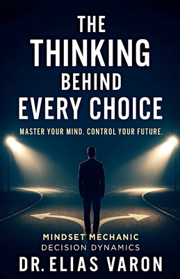 The Thinking Behind Every Choice