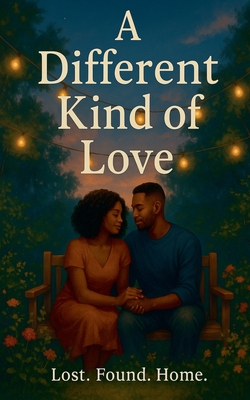 A Different Kind of Love: Lost. Found. Home.