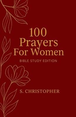 100 Prayers for Women: Bible Study Edition