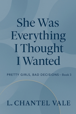 She Was Everything I Thought I Wanted