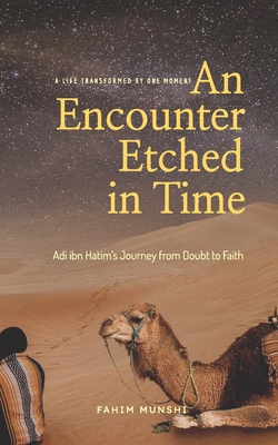 An Encounter Etched in Time: Adi ibn Hatim's Journey from Doubt to Faith