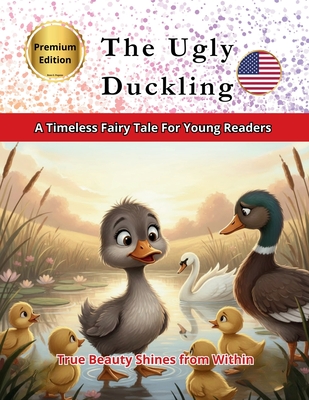 The Ugly Duckling: Be Yourself, Be Beautiful