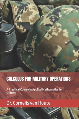 Calculus for Military Operations: A Practical Course in Applied Mathematics for Officers