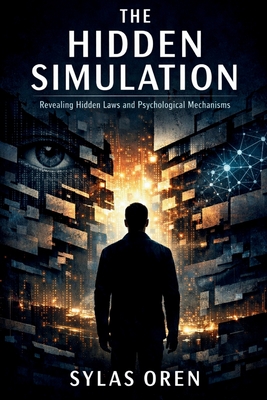 The Hidden Simulation: Revealing Hidden Laws and Psychological Mechanisms