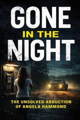 Gone In The Night: The Unsolved Abduction Of Angela Hammond