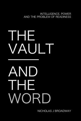 The Vault and the Word: Intelligence, Power, and the Problem of Readiness