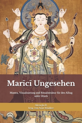 Marīcī Ungesehen: Schutzpraxis für Klarheit, Grenzen und Handlungsfreiheit: Mantra, Visualisierung und Ritualstruktur für den Alltag unter D