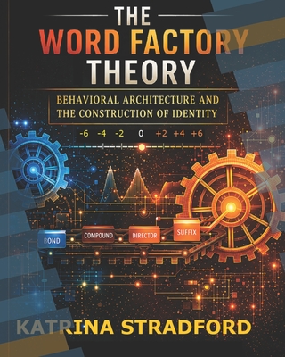 The Word Factory Theory: Behavior Architecture and the Construction of Identity