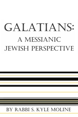 Galatians: A Messianic Jewish Perspective