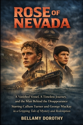 Rose of Nevada: A Vanished Vessel, A Timeless Journey, and the Man Behind the Disappearance, Starring Callum Turner and George MacKay in a Gripping Ta