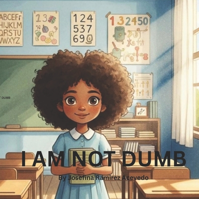 I Am Not Dumb: A Children's book about confidence, learning differences, and self-esteem