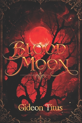 Blood Moon: A Vow of Hate: A Dark fantasy Romance Novel [Blood magic fantasy romance]