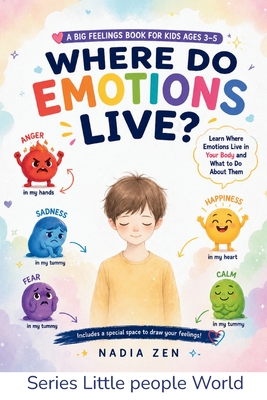 Where Does It Live?: Learn Where Emotions Live in Your Body and What to Do About Them .