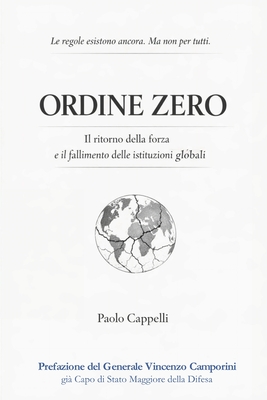 Ordine Zero: Il ritorno della forza e il fallimento delle istituzioni globali