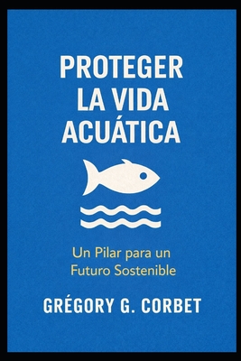 Proteger la vida acuática: Salvar los océanos comienza aquí