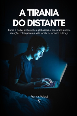 A Tirania do Distante
