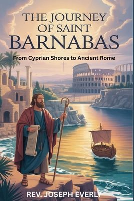 The Journey of Saint Barnabas: From Cyprian Shores to Ancient Rome