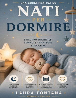 Una guida pratica su Nati per dormire: Sviluppo infantile, sonno e strategie educative