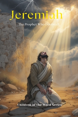Jeremiah: The Prophet Who Doubted