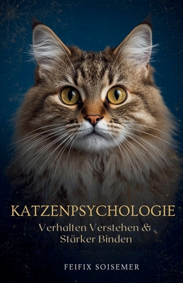Katzenpsychologie: Verhalten verstehen & stärker binden