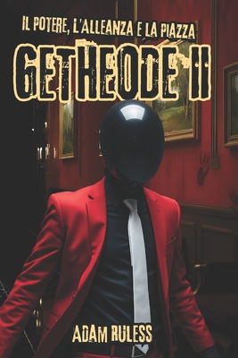 Getheode II: Il Potere, l'Alleanza e la Piazza