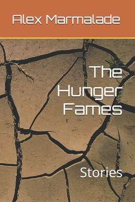 The Hunger Fames: Stories