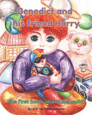 Benedict and His Friend Harry: The First Book about Benedict