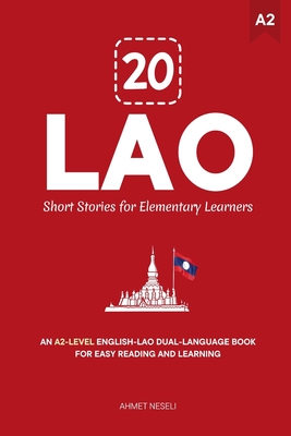 20 Lao Short Stories for Elementary Learners: An A2-Level English-Lao Dual-Language Book for Easy Reading and Learning