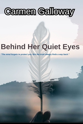 Behind Her Quiet Eyes