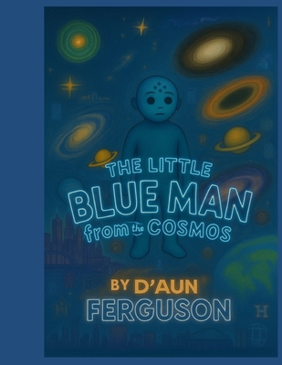The Little Blue Man from the Cosmos