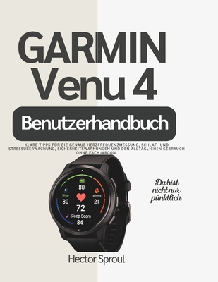 Garmin Venu 4 Benutzerhandbuch: Klare Tipps für die genaue Herzfrequenzmessung, Schlaf- und Stressüberwachung, Sicherheitswarnungen und den alltäglich