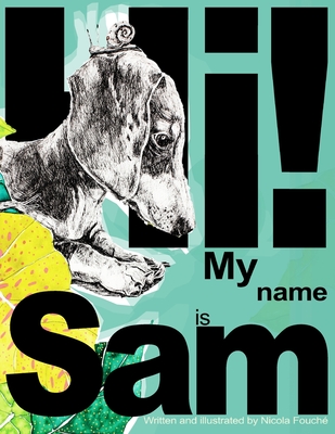 Hi! My Name is Sam: An Illustrated Children's Picture Book About a Playful Dachshund Puppy