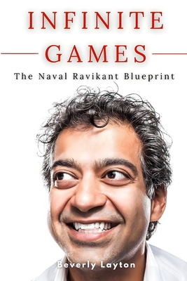 Infinite Games: The Naval Ravikant Blueprint