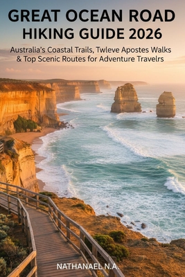 Great Ocean Road Hiking Guide 2026: Australia's Coastal Trails, Twelve Apostles Walks & Top Scenic Routes for Adventure Travelers