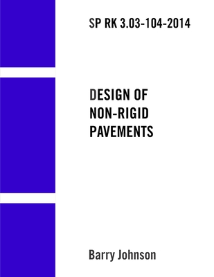 SP RK 3.03-104-2014 "Design of Non-Rigid Pavements"