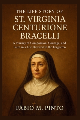 The Life Story of St. Virginia Centurione Bracelli