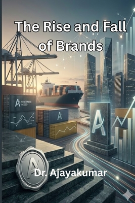 The Rise and Fall of Brands
